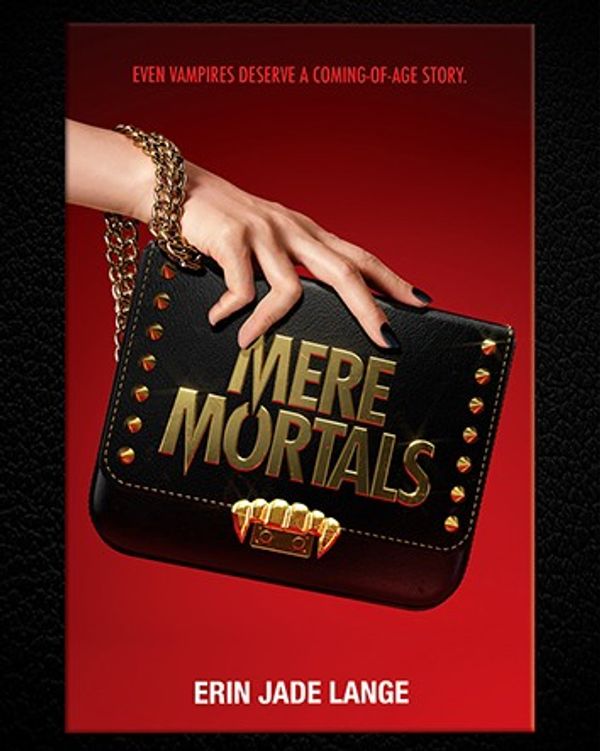 Book cover of 'Mere Mortals' featuring a hand holding a studded purse with vampire fangs.