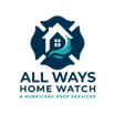 All-Ways Home Watch & Hurricane Prep Services
