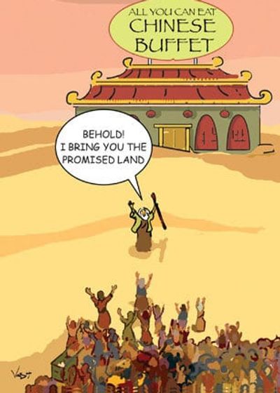 Moses leading the Jews across the desert to a Chinese Buffet restaurant.