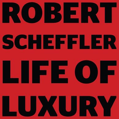 record album cover for robert scheffler's album titled life of luxury