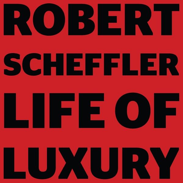 record album cover for robert scheffler's album titled life of luxury