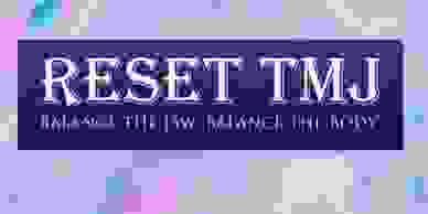 RESET TMJ
jaw
TMJ
teeth grinding
mouth
teeth
energy
jaw pain
headaches
body pain