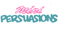 Mini Persuasions