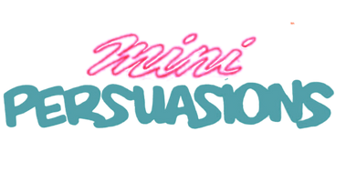 Mini Persuasions