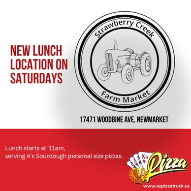 New lunch location at Strawberry Creek Farm Market on Saturdays with A's Sourdough pizzas.