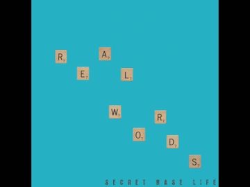 Secret Base Life's new EP Real Words featuring A (love of) Drinking Song.
