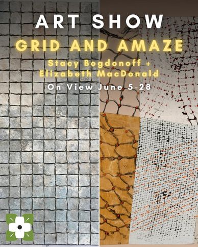 Art show poster featuring grid-inspired artworks by Stacy Bogdonoff and Elizabeth MacDonald.