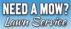 Need a mow? Lawn Service