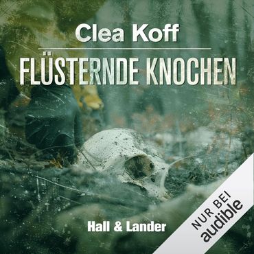 Cover of Flusternde Knochen by Clea Koff - a bleached human skull half-buried in a forest 