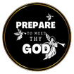 Prepare to Meet Thy God