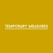 Temporary Measures