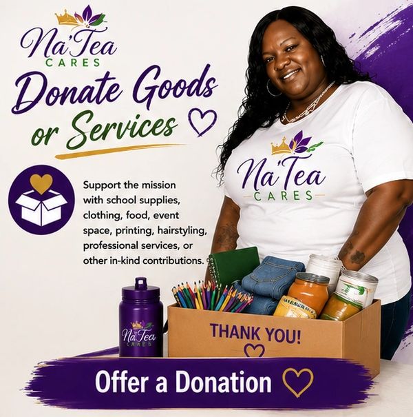 Na'Tea Cares encourages donations of goods or services to support school and community needs.