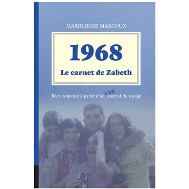 1968 Le carnet de Zabeth, Marie-Rose Marcoux, Les éditions Cendrillon, journal, voyage