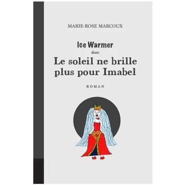 Le soleil ne brille plus pour Imabel, Marie-Rose Marcoux, Polar, Ice Warmer, Les éditions Cendrillon
