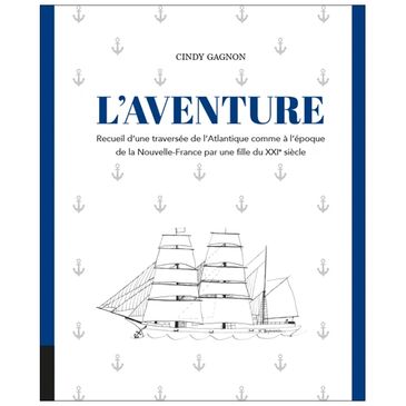 L'Aventure (La grande traversée), par Cindy Gagnon, Les éditions Cendrillon
