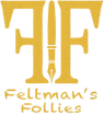 Feltman's Follies
