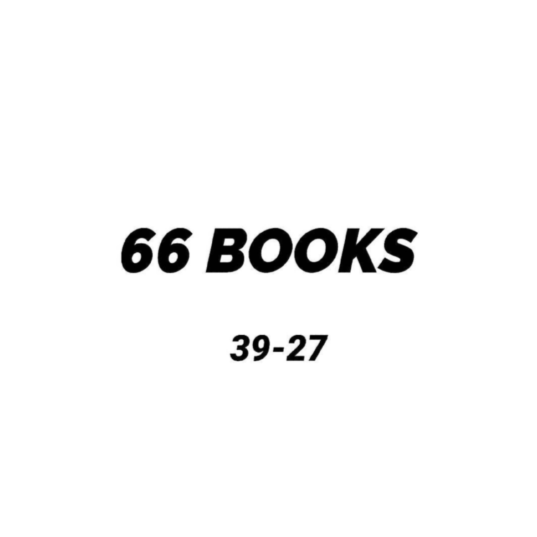 66 BOOKS
CANON OF SCRIPTURES