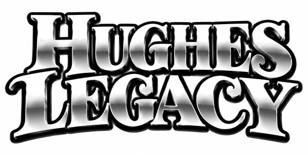 Stylized metallic text saying 'Hughes Legacy'.