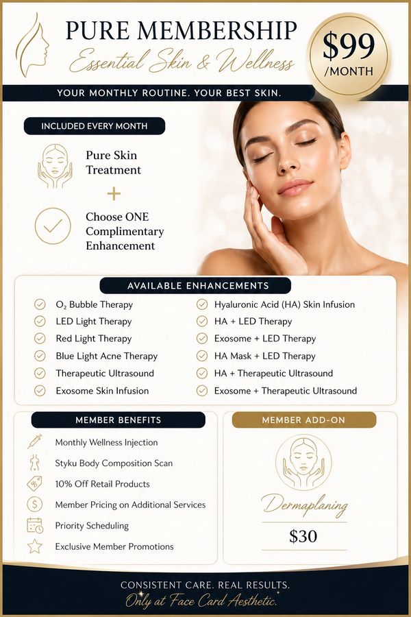 Pure Membership skin care plan with treatments and enhancements for $99/month.