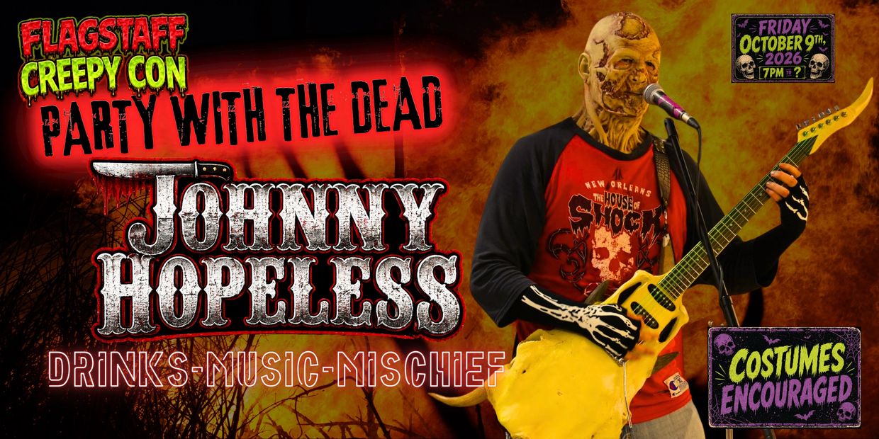 Johnny Hopeless performs at Flagstaff Creepy Con on October 9, 2026, with costumes encouraged.