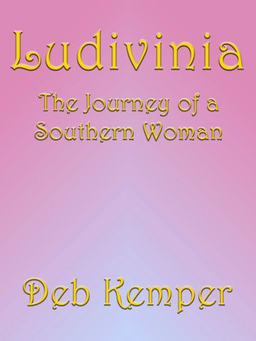 Book cover titled 'Ludivinia: The Journey of a Southern Woman' by Deb Kemper.