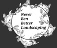 Neverbenbetterlandscaping