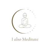 I Also Meditate