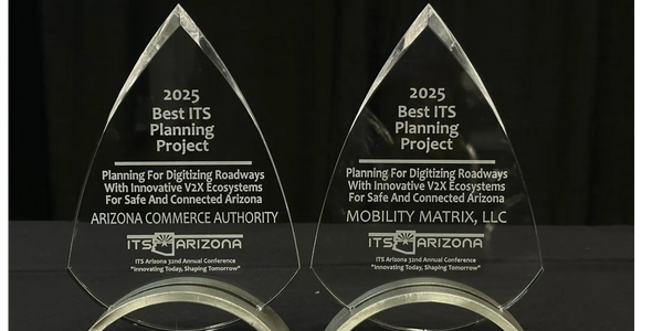 Two 2025 Best ITS Planning Project awards for innovative V2X ecosystems in Arizona.