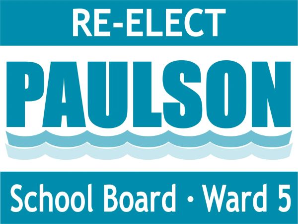 Campaign sign for Paulson's school board re-election.