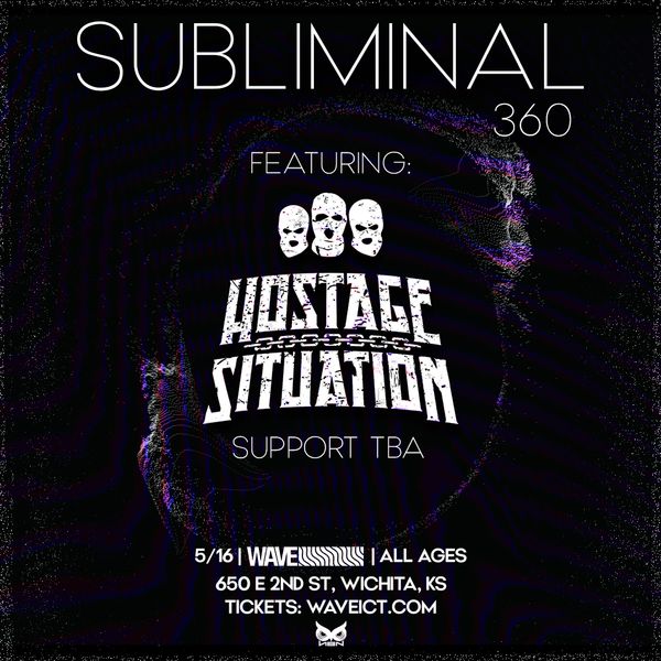 Concert poster for Subliminal 360 featuring Hostage Situation in Wichita, KS.