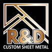 R & D Custom Sheet Metal