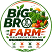 BIG BRO FARM