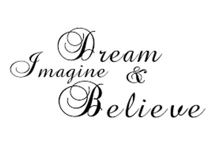 Dream, Imagine, Believe