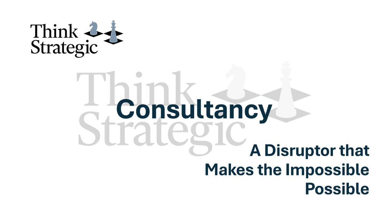 Think Strategic Consultancy: Making the impossible possible.