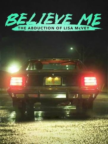 Poster for the film 'Believe Me: The Abduction of Lisa McVey' with a car at night.