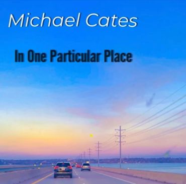 Michael Cates In One Particular Place Single