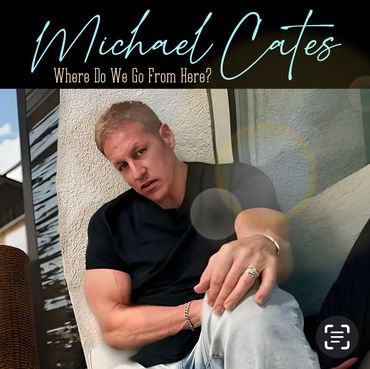 Michael Cates, Where Do We Go From Here?