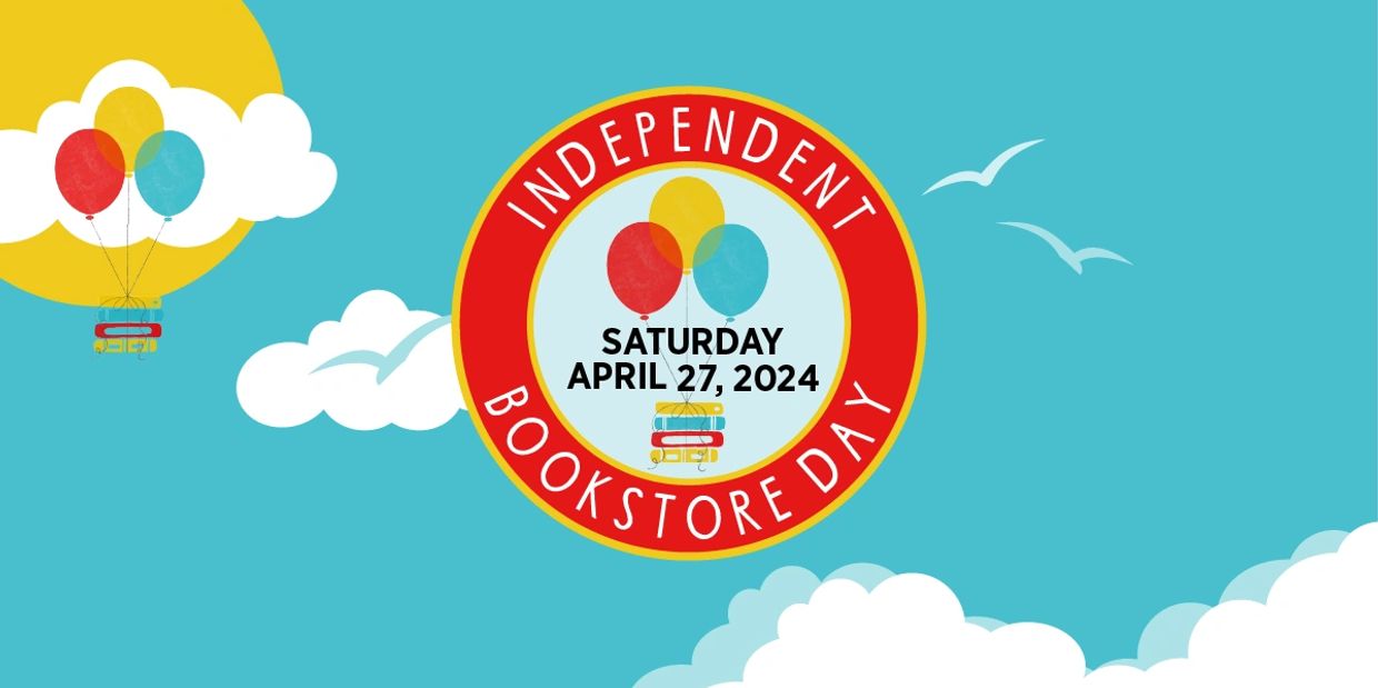 Sky blue, white, red, and yellow Independent Bookstore Day, Sat 4/27/24 graphic