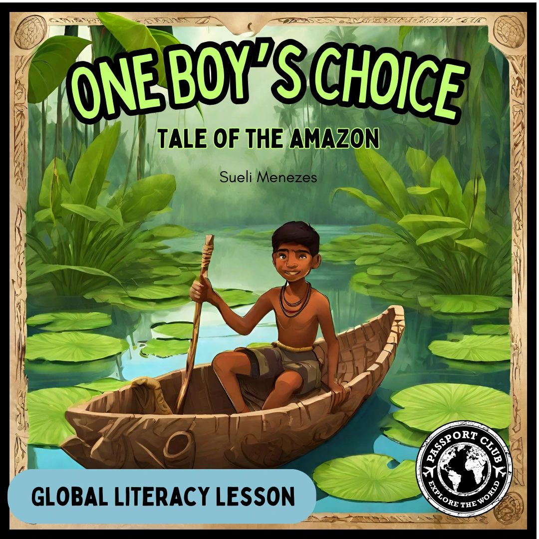 Choice Tale One Boy's Choice: Tale of the Amazon - ELA Global Literacy Lesson for ...