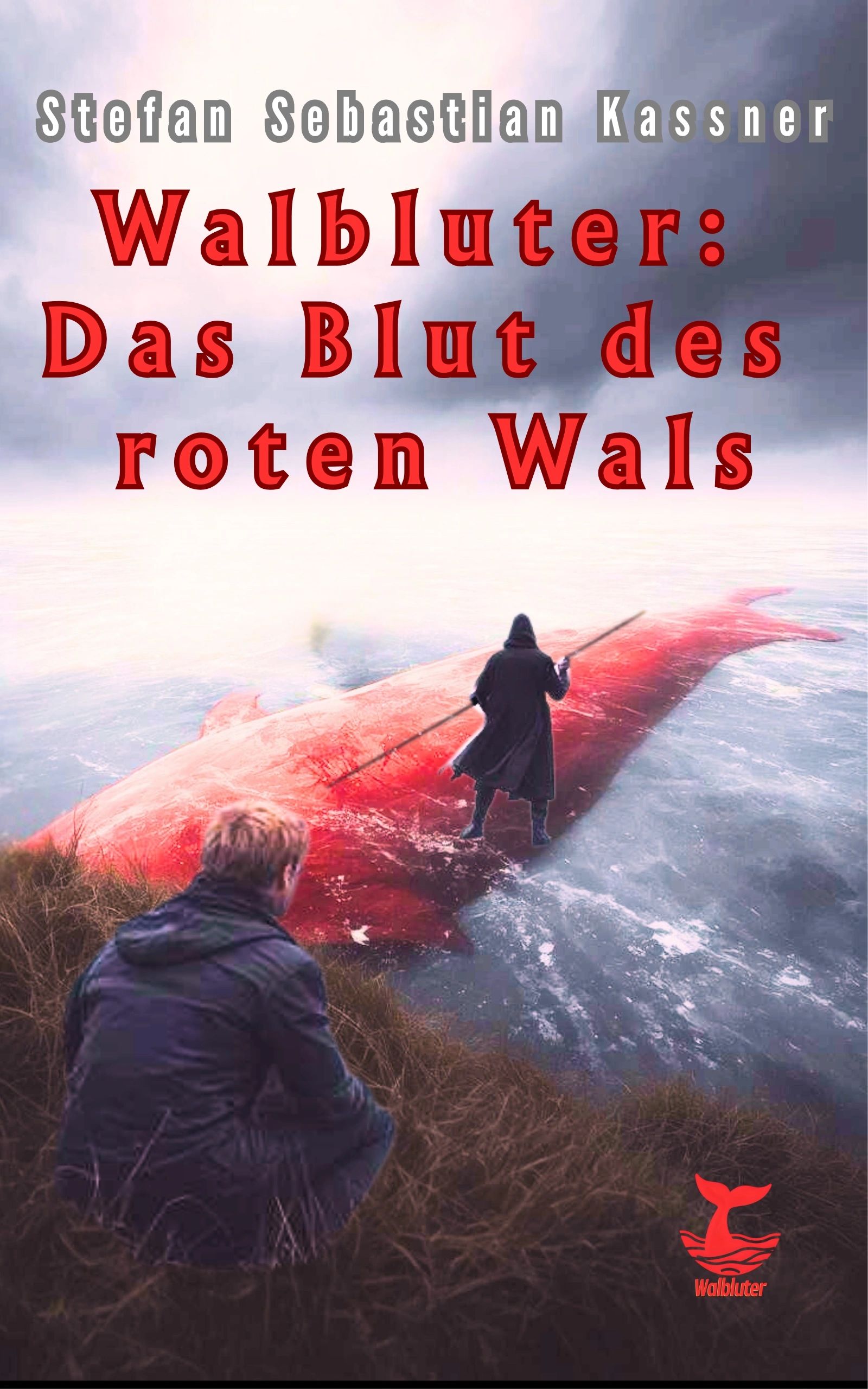 Stefan S. Kassner - Walbluter: Das Blut des roten Wals