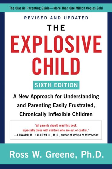 The Explosive Child by Dr. Ross Greene
