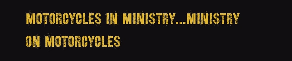 Motorcycles in Ministry...Ministry on Motorcycles