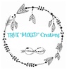 True Mixed Creations


