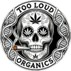 Too Loud Organics