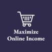 Maximize Online Income