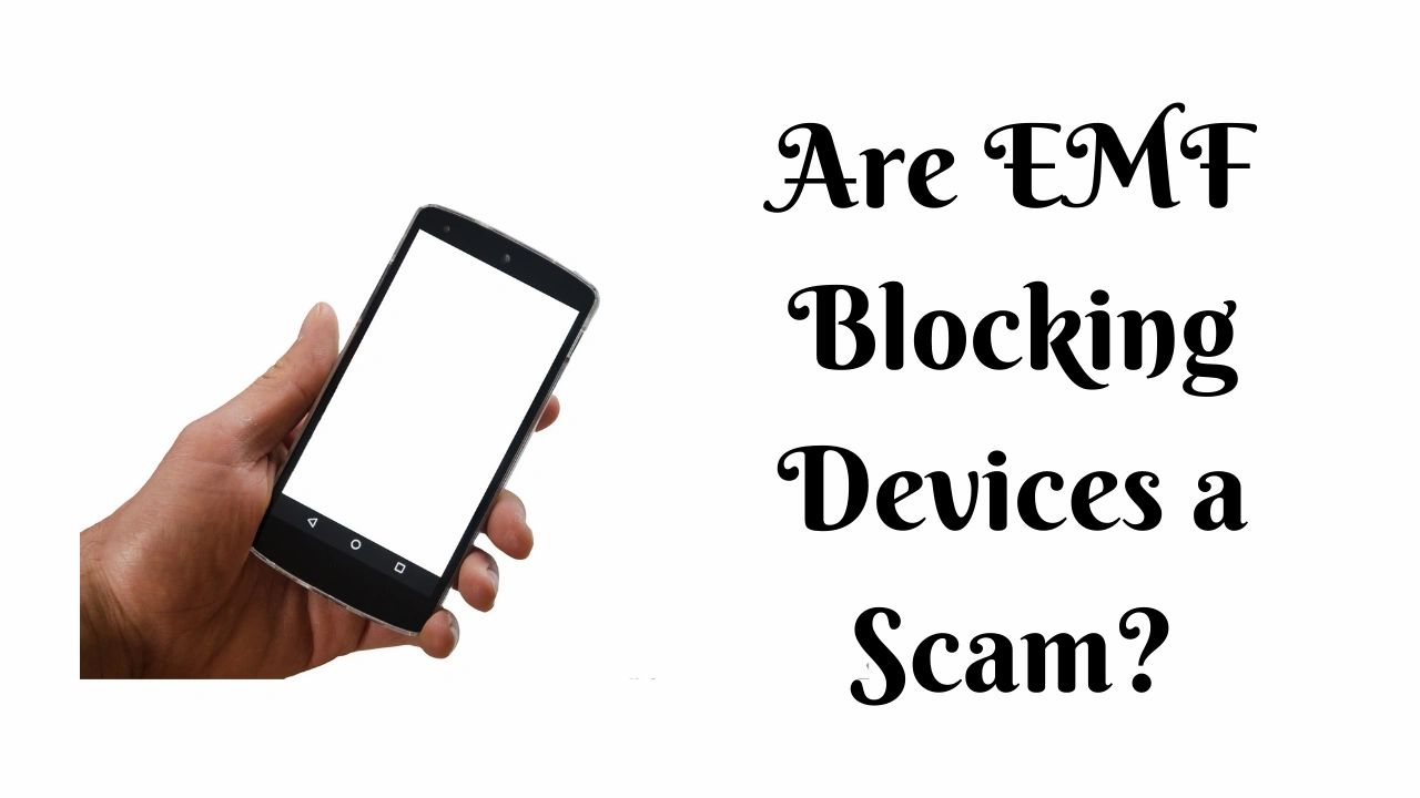Are EMF Blocking Devices a Scam? (Video)