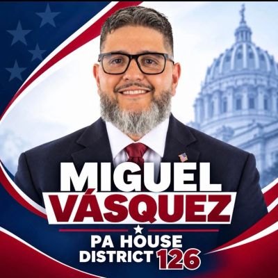 Miguel Vásquez for PA House District 126 campaign poster.