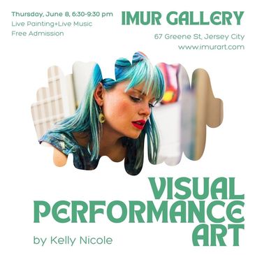 Promotional poster for live visual performance art by Kelly Nicole at IMUR Gallery.
