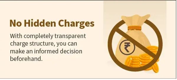 No hidden charges with transparent pricing.