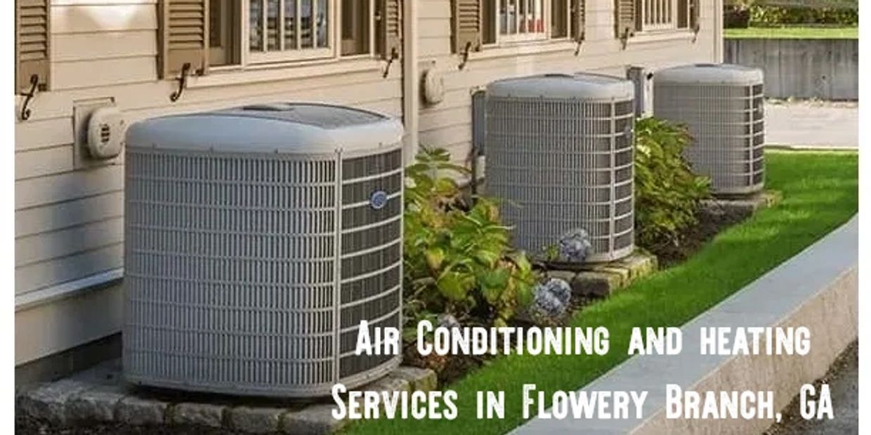 "air conditioning and heating services in Flowery Branch, GA"